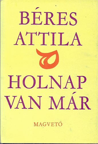 Béres Attila - Holnap van már