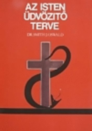 Smith J. Dr. Oswald - Az Isten üdvözítő terve