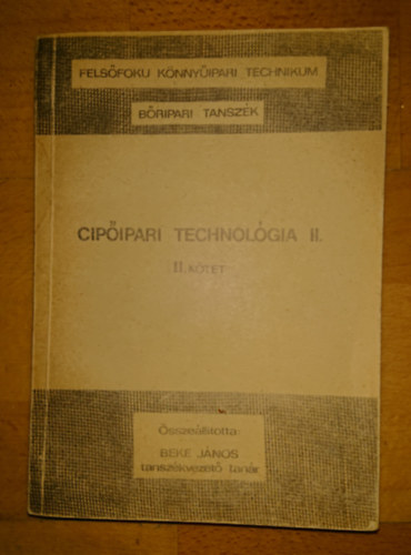 Beke L�szl� - Cip�ipari technol�gia II. - II. k�tet