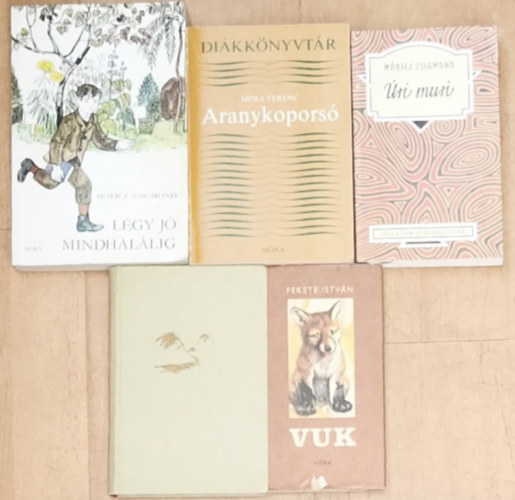 Móra Ferenc, Tamási Áron, Fekete István Móricz Zsigmond - 5db kötelező olvasmány - Légy jó mindhalálig, Aranykoporsó, Úri muri, Ábel az országban, Vuk