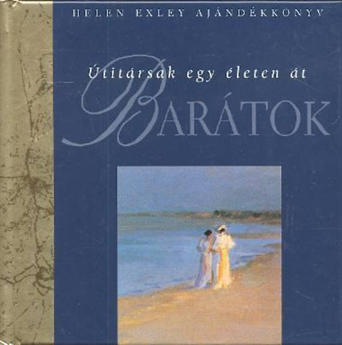 Helen Exley - Barátok (Útitársak egy életen át)