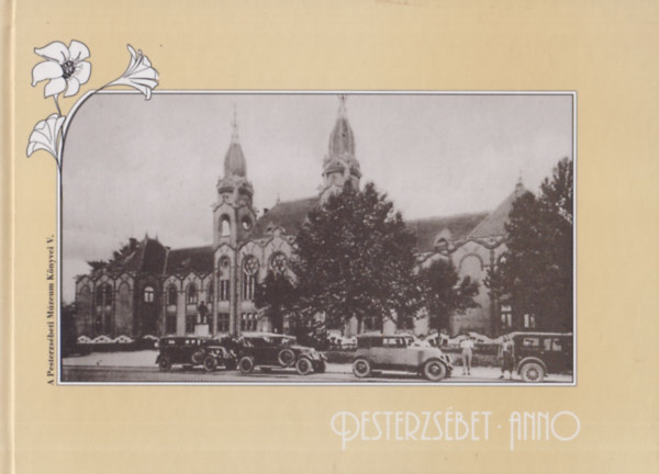 Benyovszky T�th Anita  (szerk.) - Pesterzs�bet anno (magyar-angol)