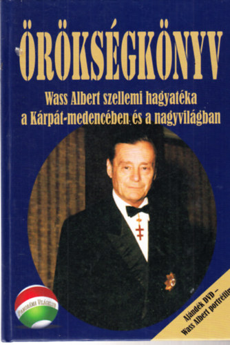 Tanka Lszl  (szerk) - rksgknyv  - Wass Albert szellemi hagyatka a Krpt-medencben s a nagyvilgban - DVD mellklettel
