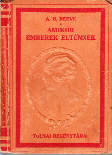 A. B. Reeve - Amikor emberek eltnnek (Tolnai regnytra)