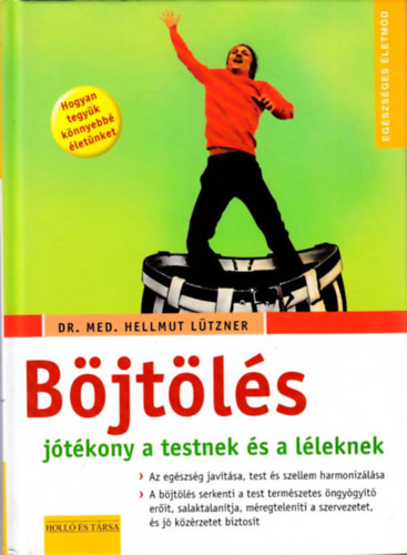 Dr. med. Hellmut L�tzner - B�jt�l�s - j�t�kony a testnek �s a l�leknek