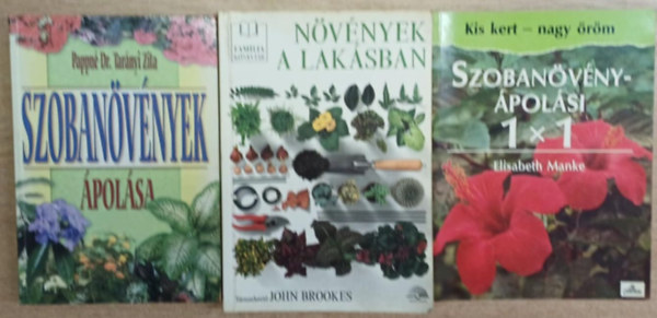 Pappn Dr. Tarnyi Zita, John Brookes, Elisabeth Manke - 3 db szobanvnyes knyv: Szobanvnyek polsa - Nvnyek a laksban - Szobanvny-polsi 1x1