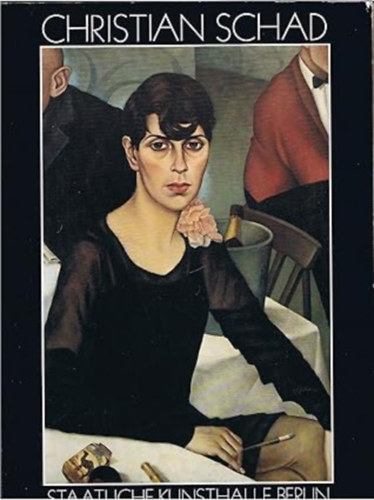 Christian Schad. Staatliche Kunsthalle Berlin 1980