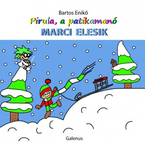 Bartos Enik - Pirula, a patikaman - Marci elesik