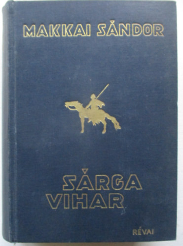 Makkai S�ndor - S�rga vihar II.