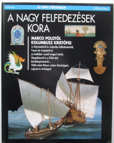 Larousse - A nagy felfedez�sek kora (�j k�pes t�rt�nelem)