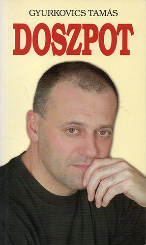 Gyurkovics Tamás - Doszpot - Portréregény