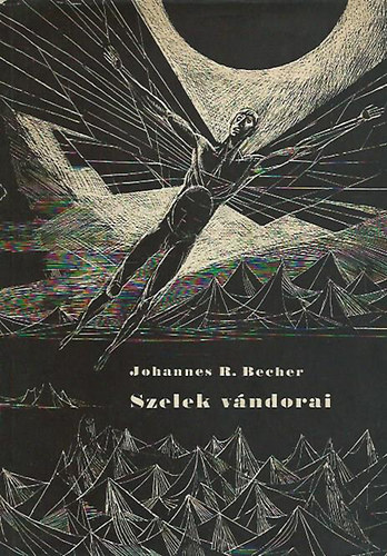 Johannes R. Becher - Szelek v�ndorai