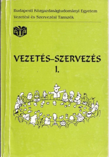 Balaton Kroly  (szerk.), Dobk Mikls (szerk), Mris Antal (szerk.) Bakacsi Gyula (szerk.) - Vezets-szervezs I.