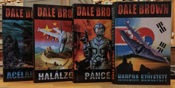 Dale Brown - Aclrnyak; Harcra szletett; Hallzna; Pncl (Ngy knyv)