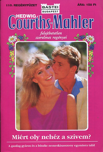 Hedwig Courths-Mahler - Mi�rt oly neh�z a sz�vem?