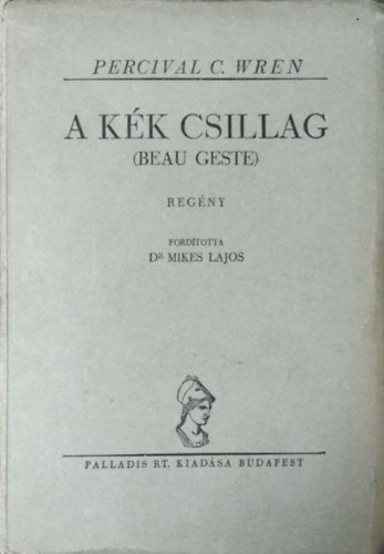 Percival C. Wren - A Kk Csillag ( Beau Geste )