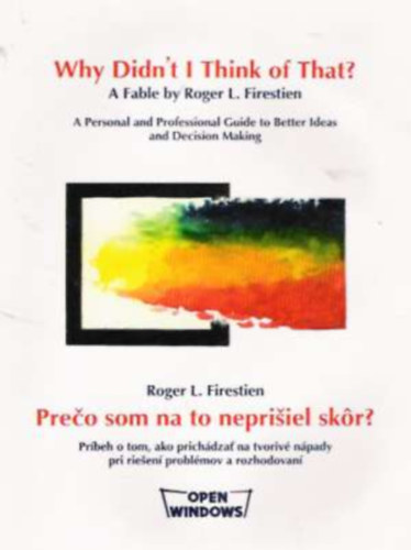 Roger L. Firestien - Why Didn't I Think of That? / Preco som na to neprisiel skor?