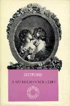 Nancy Mitford - A szerelmes Voltaire