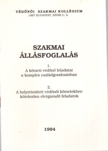Tth Gyuln - Szakmai llsfoglals 1. A krzeti vdn feldatai a komplex csaldgondozsban, 2. A helyettestett vdni krzetekben ktelezen elvgzend feladatok - Vdni szakmai Kollgium 1994