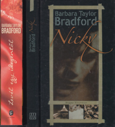 Barbara Taylor Bradford - 2 db. romantikus regny (Nicky + Levl egy idegentl)