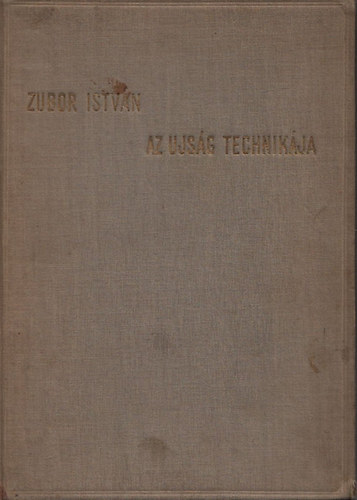 Zubor Istvn - Az ujsg technikja