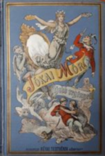 Jkai Mr - Aki a szvt a homlokn hordja (Jkai Mr ujabb regnyei)