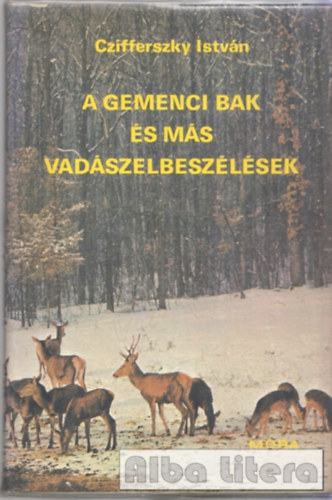 Czifferszky Istv�n - A gemenci bak �s m�s vad�szelbesz�l�sek