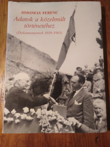 Simonfay Ferenc - Adatok a közelmúlt történetéhez