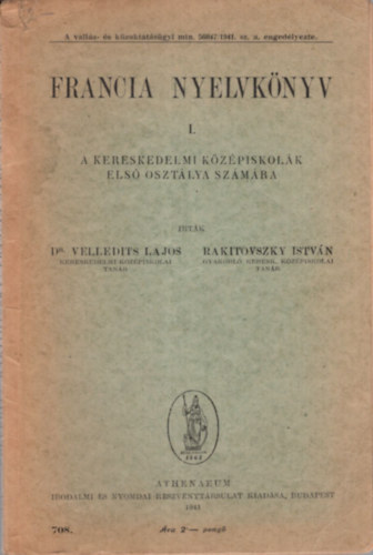 Dr. Rakitovszky Istvn Velledits Lajos - Francia nyelvknyv 1. A kereskedelmi kzpiskolk els osztlya szmra