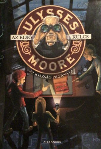 Ulysses Moore - Az els� kulcs - Az igazs�g pillanata