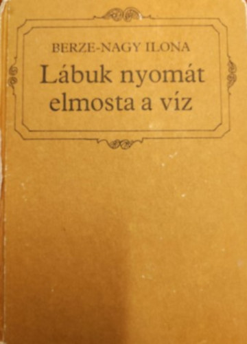 Berze-Nagy Ilona - Lbuk nyomt elmosta a vz