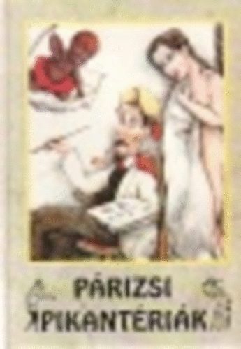 Gedényi Mihályné (szerkesztő) - Párizsi pikantériák