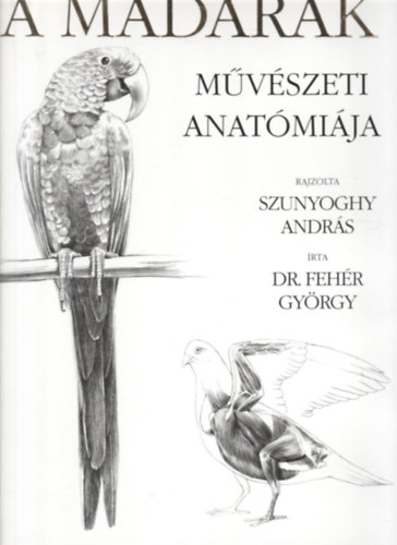 Dr. Fehr Gyrgy - A madarak mvszeti anatmija