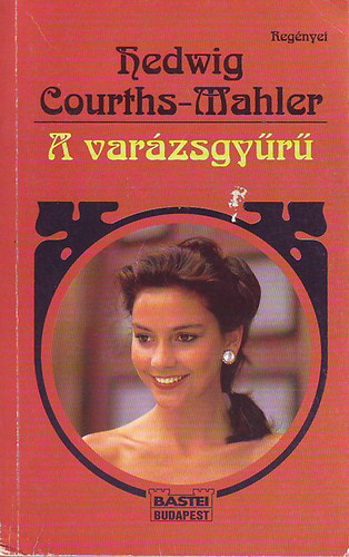 Hedwig Courths-Mahler - A varázsgyűrű