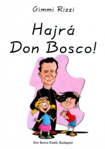 Gimmi Rizzi - Hajr� Don Bosco!