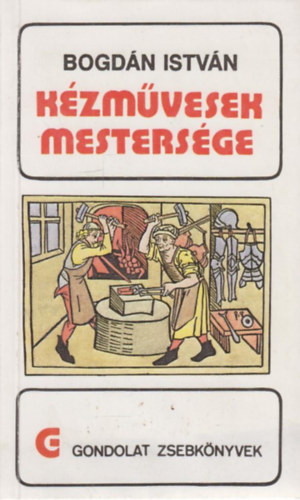 Bogdn Istvn - Kzmvesek mestersge (Gondolat Zsebknyvek)