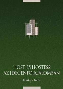 Hutiray Judit - Host s hostess az idegenforgalomban