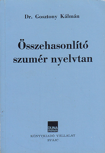 Dr. Gosztony Klmn - sszehasonlt szumr nyelvtan