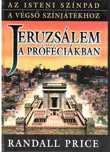 Randall Price - Jeruzslem a prfcikban