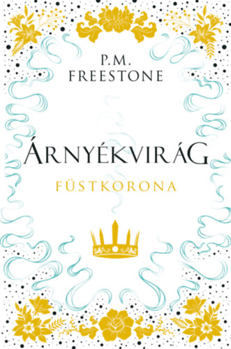 P.M. Freestone - Árnyékvirág - Füstkorona