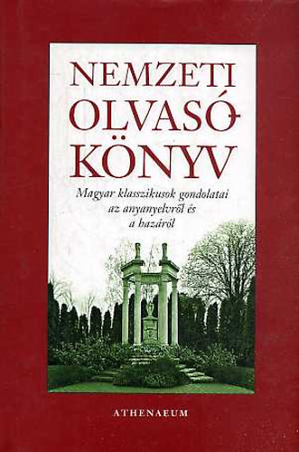 Lukcsy Sndor  (sszell.) - Nemzeti olvasknyv. Magyar klasszikusok gondolatai az anyanyelvrl s a hazrl