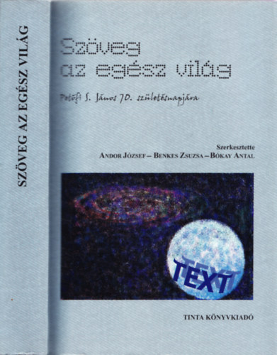Andor Jzsef; Benkes Zsuzsa; Bkay Antal - Szveg az egsz vilg (Petfi Sndor Jnos 70. szletsnapjra)