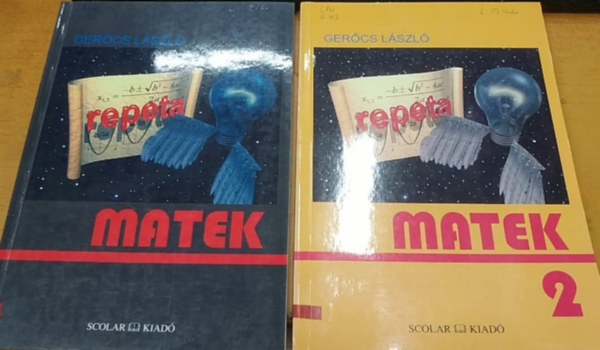 Gerőcs László - Repeta Matek (1.) + Repeta matek 2. (2 kötet) - Főiskolai, egyetemi felvételire, érettségire készülőknek