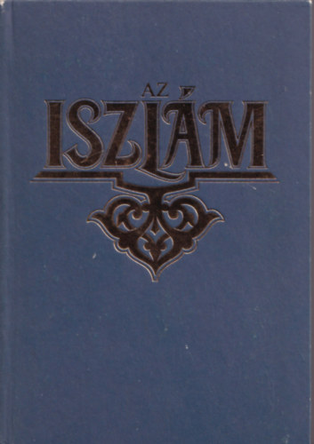 Claude Cahen - Az iszlm - a kezdetektl az Oszmn Birodalom ltrejttig