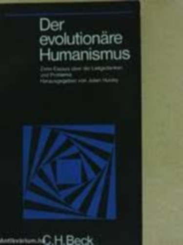 Julian Huxley - Der evolutionäre Humanismus (Evolúciós humanizmus német nyelven)