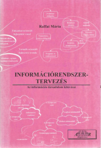 Raffai Mária - Információrendszer-tervezés (Az információs társadalom kihívásai)