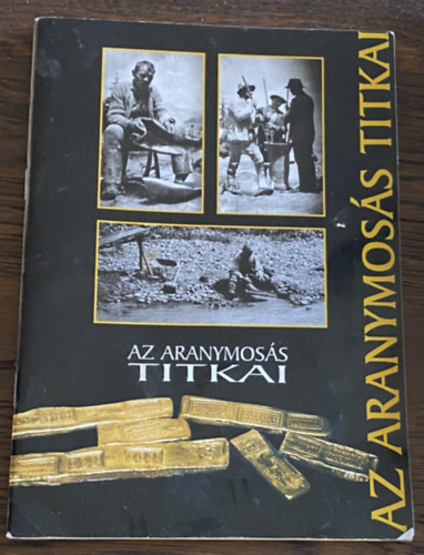 Balogh Szabolcs - Az aranymosás titkai