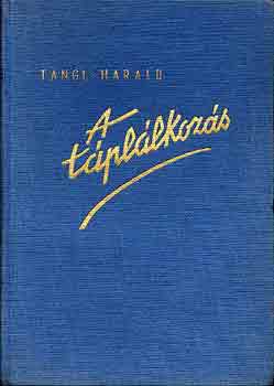 Tangl Harald - A tpllkozs
