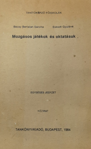 Eskdtn Sebestyn Ildik- Becsy Bertalan Sarolta - Mozgsos jtkok s oktatsuk - Egysges jegyzet (Kzirat)