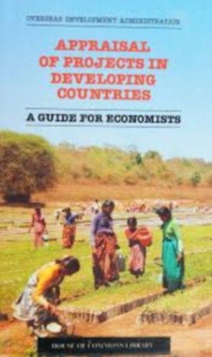London : H.M.S.O - Appraisal of Projects in Developing Countries: A Guide for Economists (Projektek értékelése fejlődő országokban: Útmutató közgazdászok számára)